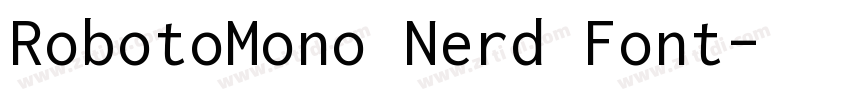 RobotoMono Nerd Font字体转换 RobotoMono Nerd Font字体转换